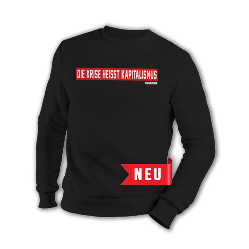 Aktivist III - Die Krise heisst Kapitalismus Pullover/ schwarz *UNISEX