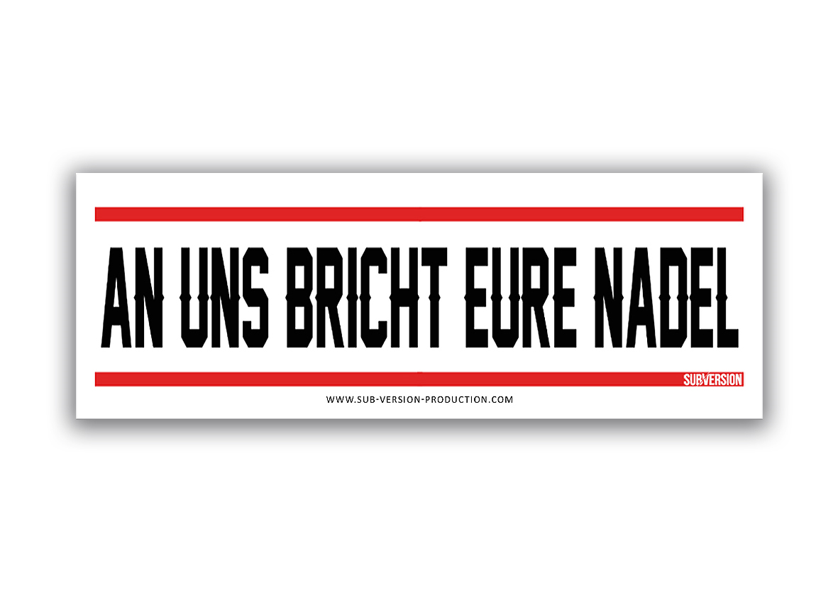 Aufkleber - An uns bricht eure Nadel! / 50 Stück