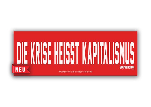 Aufkleber - Die Krise heisst Kapitalismus! / 50 Stück
