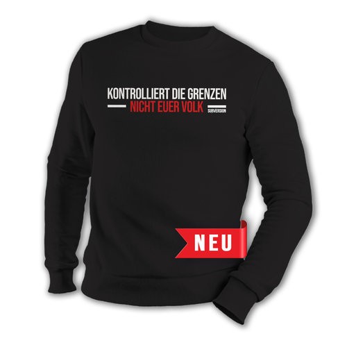 Aktivist II - Kontrolliert die Grenzen-nicht euer Volk Pullover/ schwarz