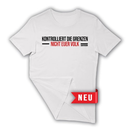 Aktivist II - Kontrolliert die Grenzen-nicht euer Volk T-Shirt/ weiss *UNISEX