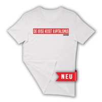 Aktivist III - Die Krise heisst Kapitalismus T-Shirt/ weiss *UNISEX Aktivist III - Die Krise heisst Kapitalismus T-Shirt/ weiss *UNISEX