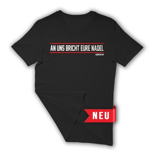 Aktivist IV - An uns bricht eure Nadel T-Shirt/ schwarz *UNISEX